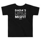 Dada's Little Misfit - Toddler Tee