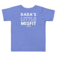 Dada's Little Misfit - Toddler Tee