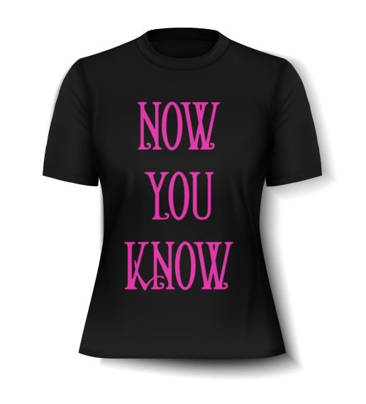 'Now You Know' Ladies Tee