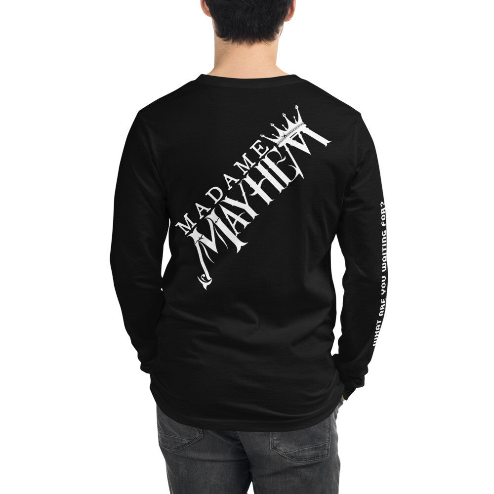 "What Are You Waiting For?" Unisex Long Sleeve Tee