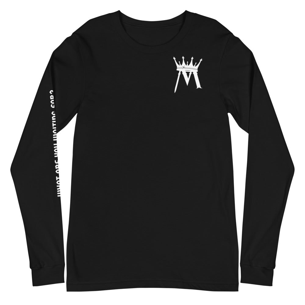 "What Are You Waiting For?" Unisex Long Sleeve Tee